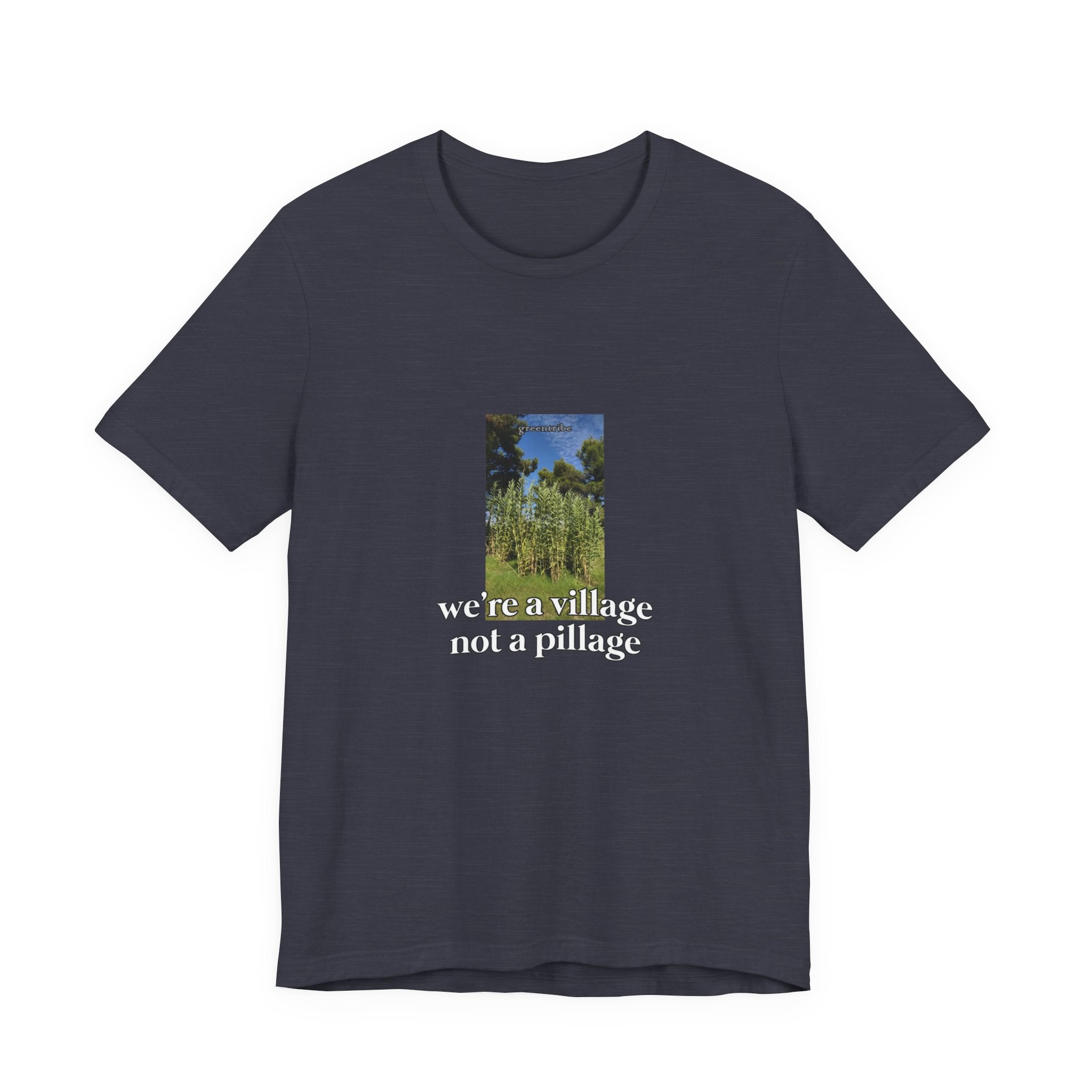 Eco Satirical Graphic T-Shirt - Village, Not Pillage (Climate Awareness)