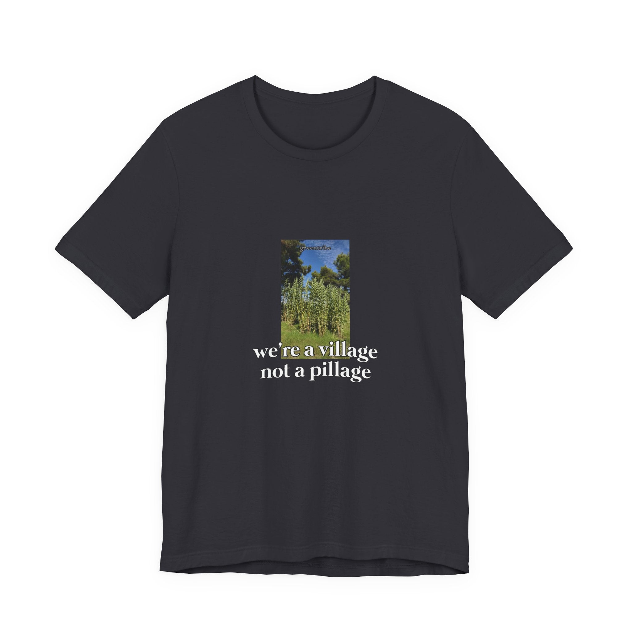 Eco Satirical Graphic T-Shirt - Village, Not Pillage (Climate Awareness)
